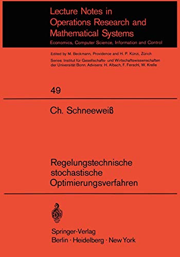 Regelungstechnische stochastische Optimierungsverfahren in Unternehmensforschung und Wirtschaftstheorie (Lecture Notes in Economics and Mathematical Systems, Band 49) von Springer Berlin Heidelberg